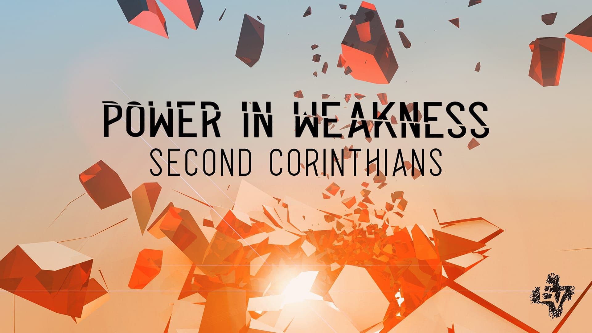 2 Corinthians: Power in Weakness