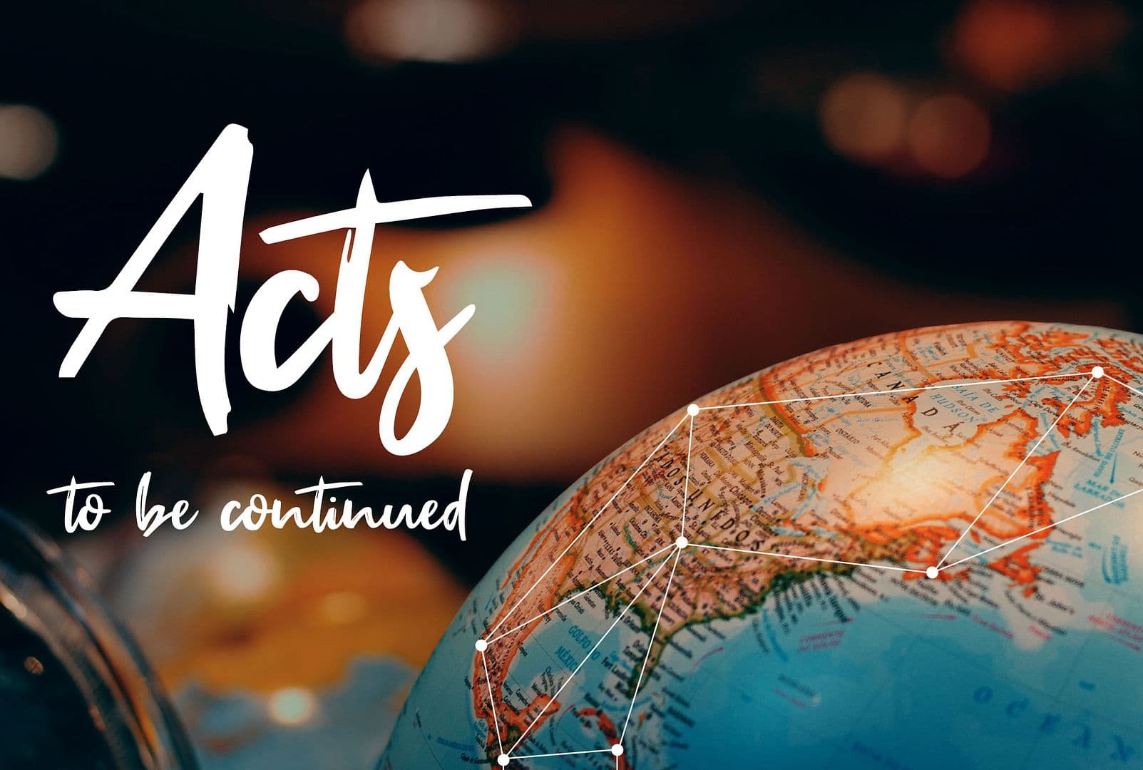 Acts: to be continued