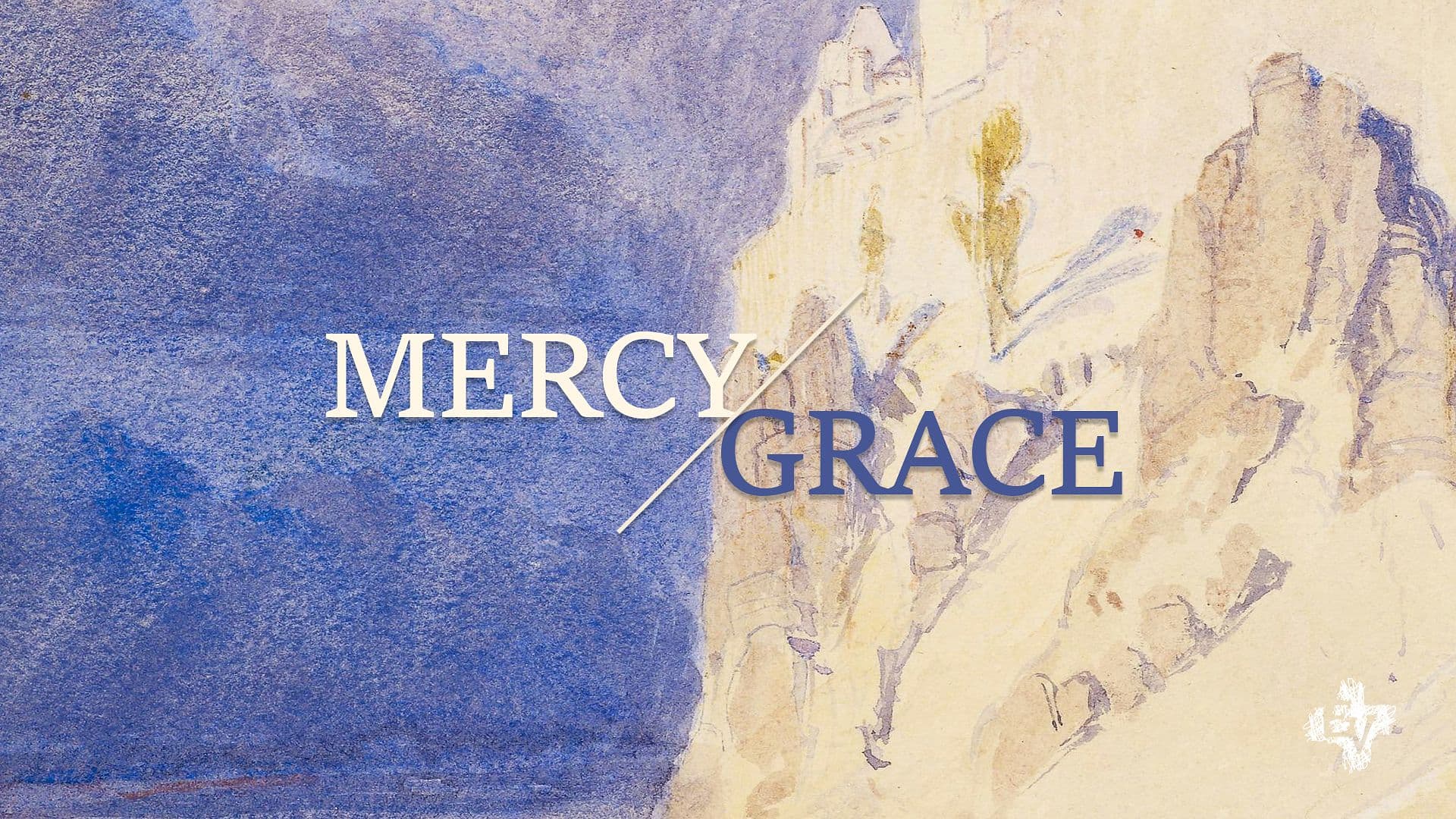 Mercy and Grace