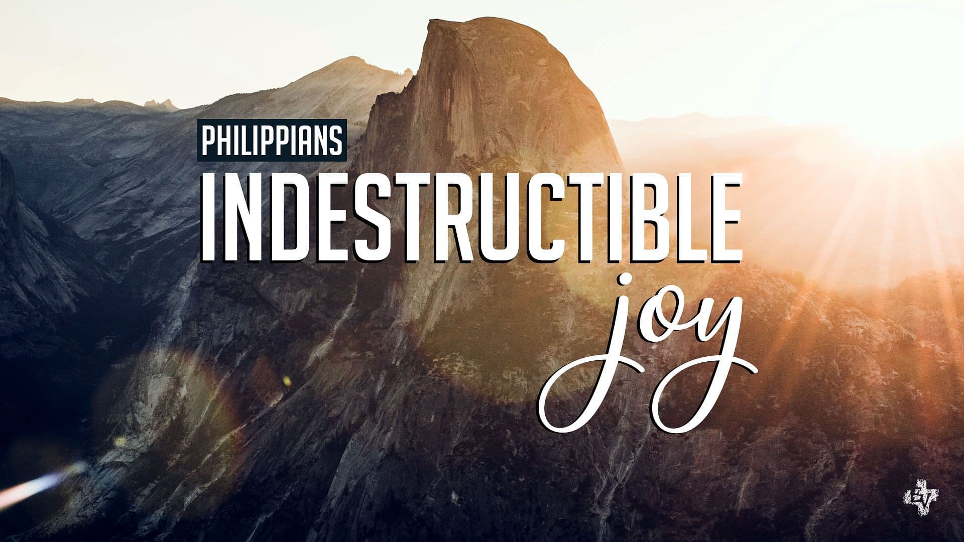Philippians: Indestructible Joy