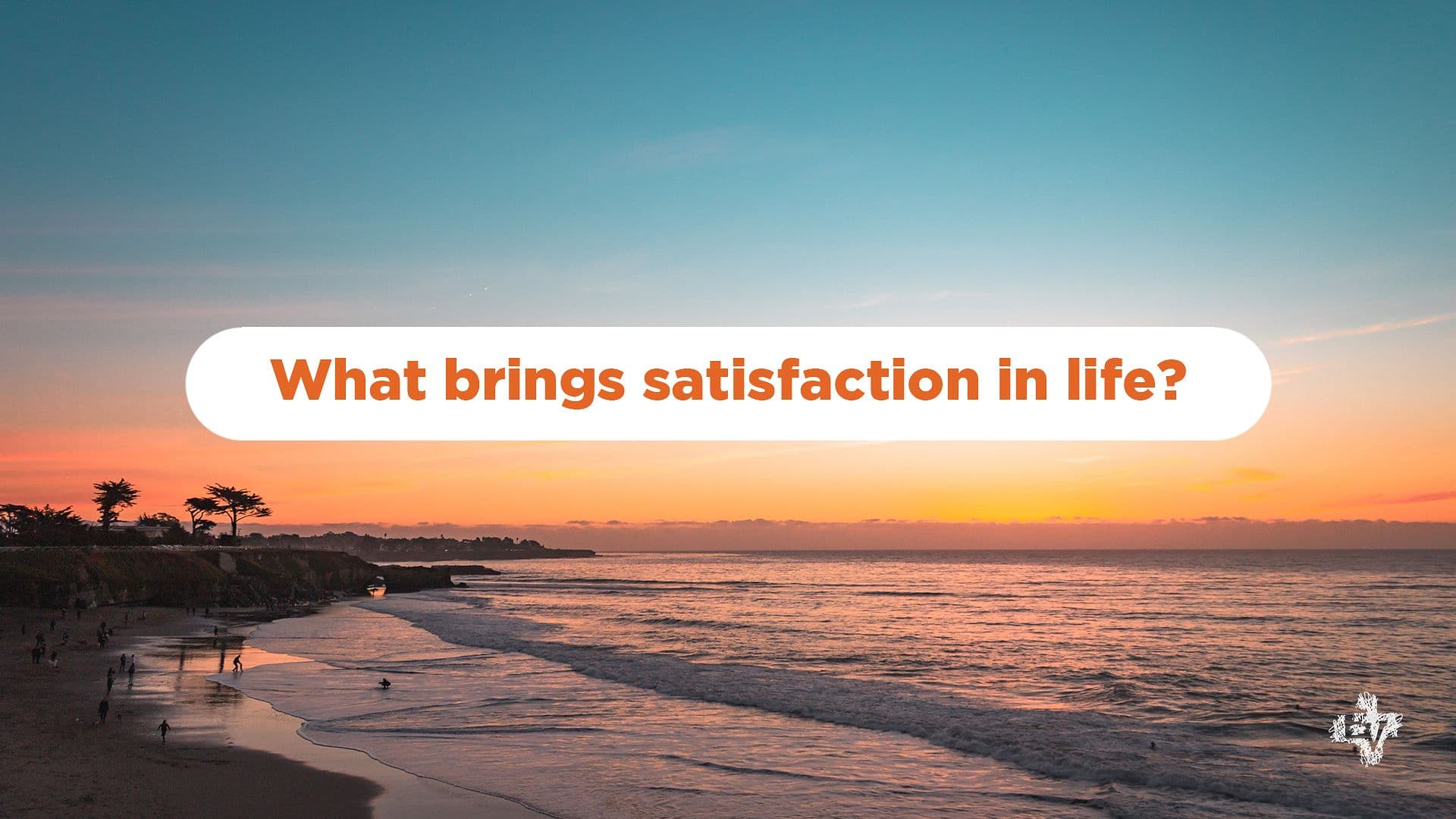 What Brings Satisfaction in Life?
